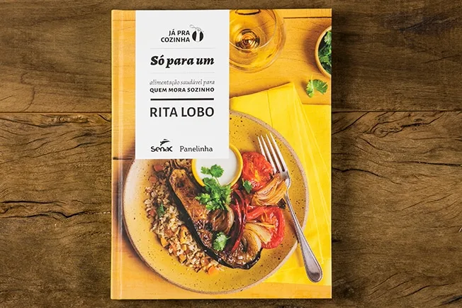 Só para um: alimentação saudável para quem mora sozinho, Rita Lobo